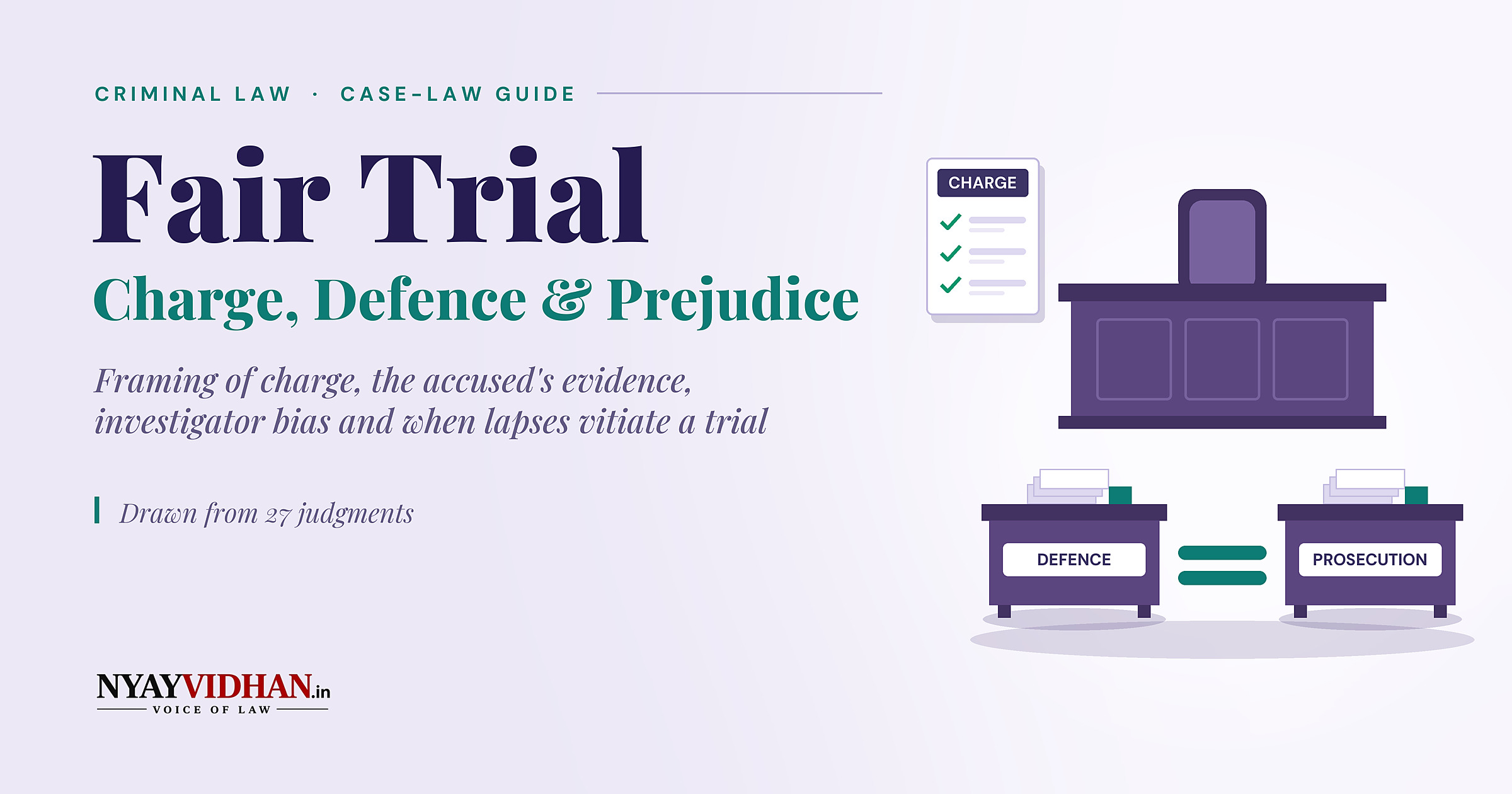 Fair Trial: Framing of Charge, Defence Rights, Investigator Bias and Prejudice