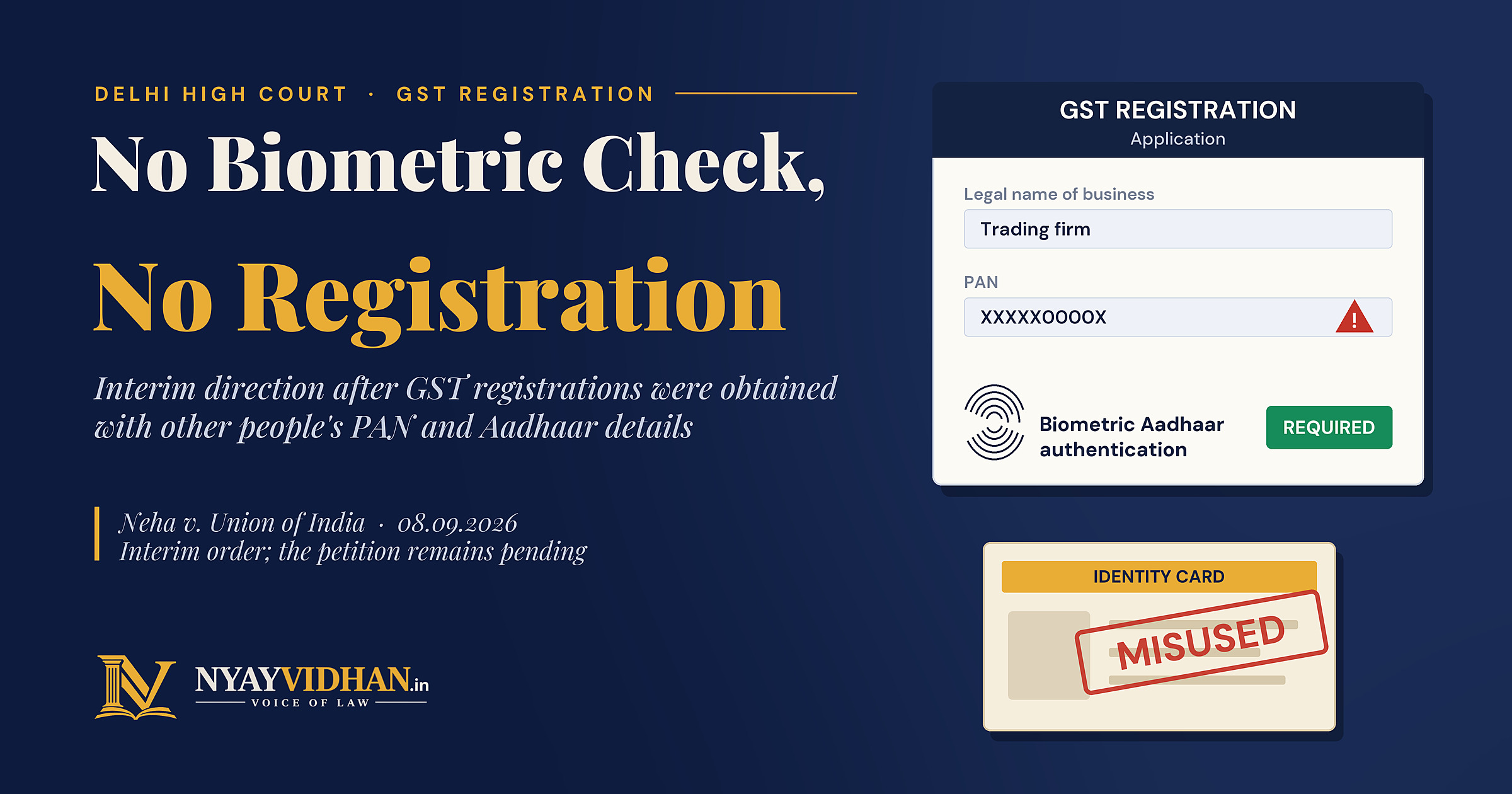Delhi High Court Bars GST Registration Without Biometric Aadhaar Authentication for the Time Being Over PAN Misuse